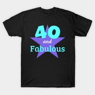 40 Years and Fabulous T-Shirt